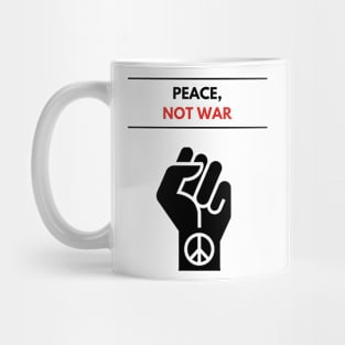 Peace, Not War Mug